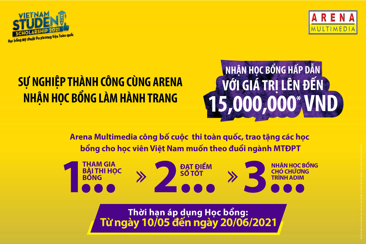 KHỞI ĐẦU SỰ NGHIỆP MULTIMEDIA CÙNG HỌC BỔNG TỪ ARENA TOÀN CẦU!